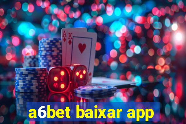 a6bet baixar app